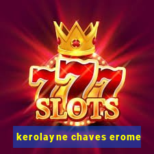 kerolayne chaves erome